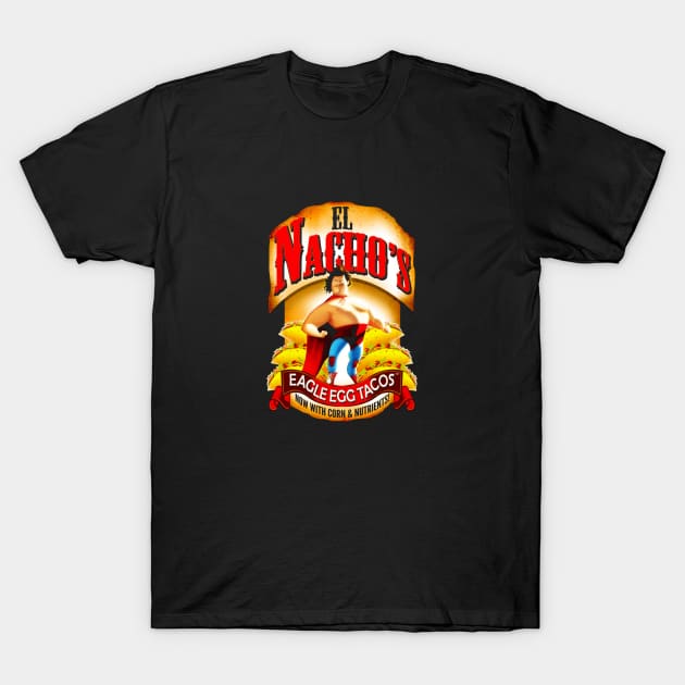 El Nacho Libre-Eagle Egg Tacos - Mens T Shirts Graphic Vintage – Best Trendy Womens Retro Shirt – Tee For Kids Top Of Shirts T-Shirt by Zacharys Harris